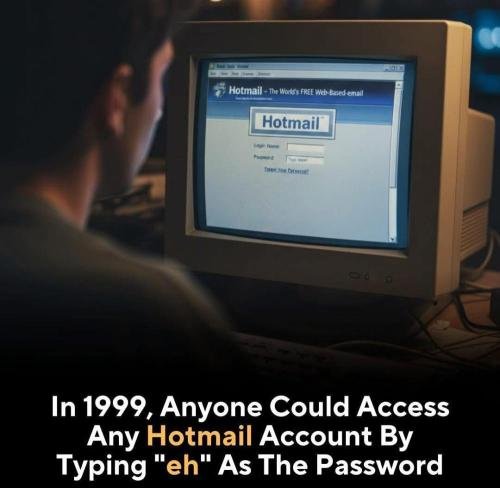 In 1999, Anyone Could Access Any Hotmail Account